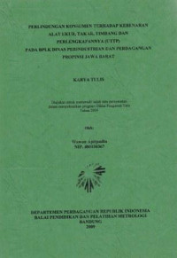 Perlindungan konsumen terhadap kebenaran alat ukur,takar,timbangan dan perlengkapannya (UTTP)pada bplk dinas perindustrian dan perdagangan Propinsi Jawa Barat