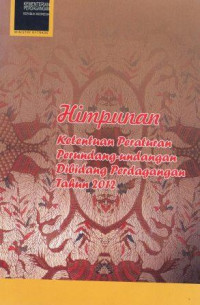 Himpunan ketentuan peraturan perundang-undangan dibidang perdagangan tahun 2012