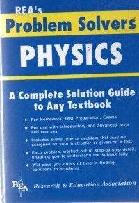 Problem solvers physics: A complete solution guide to any textbook