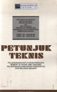 Petunjuk teknis : Pelaksanaan keputusan presiden nomor 16 tahun 1994 tentang pelaksanaan anggaran pendapatan dan belanja negara