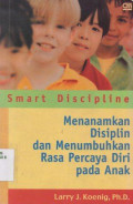 Smart Discipline: Menanamkan disiplin dan menumbuhkan rasa percaya diri pada anak