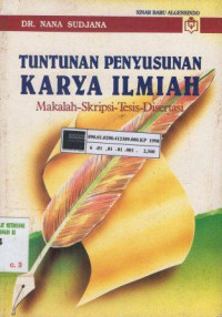 Tuntunan penyusunan karya ilmiah: Makalah-skripsi-tesis-disertasi